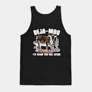 Deja - Moo I've Heard This Bull Before Cow Lover Tank Top